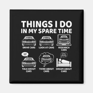Things I Do In My Spare Time Funny Car Enthusiast Magnet