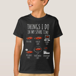 Things I Do In My Spare Time Funny Car Enthusiast  T-Shirt