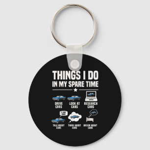 Things I Do In My Spare Time Funny Car Guy Car Ent Key Ring
