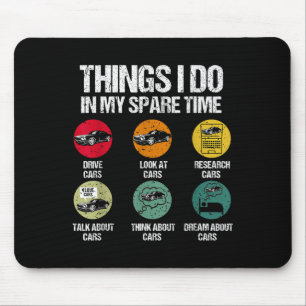 Things I Do In My Spare Time Funny Car Guy Car Ent Mouse Pad
