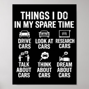 Things I Do In My Spare Time Funny Car Lovers For  Poster