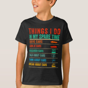 Things I Do In My Spare Time Funny Car Lovers  T-Shirt