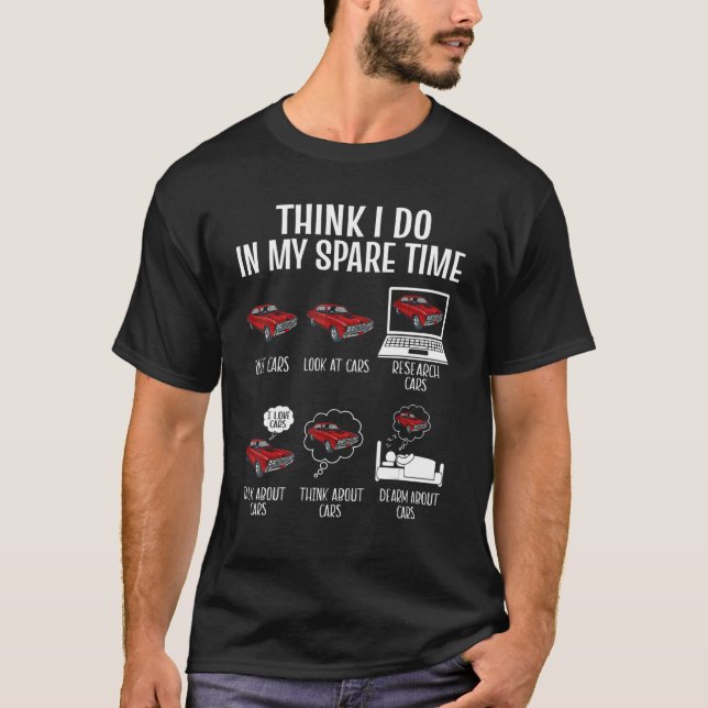 Things I Do In My Spare Time Funny Car Saying Car  T-Shirt (Front)