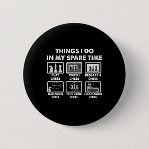 Things I Do In My Spare Time Funny Chess Player  6 Cm Round Badge