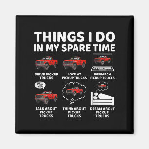 Things I Do In My Spare Time Funny Ckup Truck Love Magnet