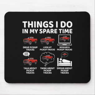 Things I Do In My Spare Time Funny Ckup Truck Love Mouse Pad
