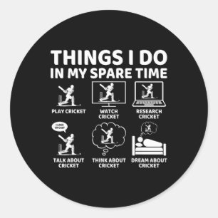 Things I Do In My Spare Time Funny Cricket Lover A Classic Round Sticker