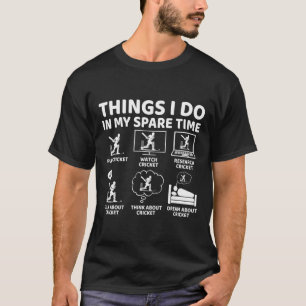 Things I Do In My Spare Time Funny Cricket Lover A T-Shirt