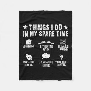 Things I Do In My Spare Time Funny Deer Hunting Fleece Blanket