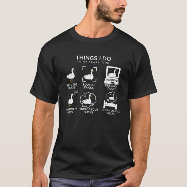 Things I Do In My Spare Time Funny Duck Lover T Sh T-Shirt (Front)