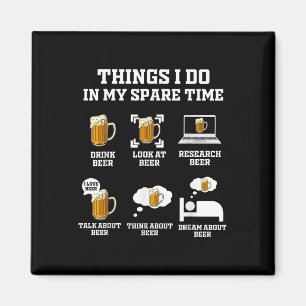 Things I Do In My Spare Time Funny Enthusiast Beer Magnet