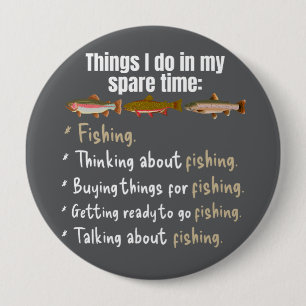 Things I Do In My Spare Time Funny Fishing 10 Cm Round Badge