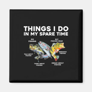 Things I Do In My Spare Time Funny Fishing 1 Magnet