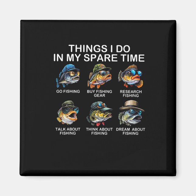 Things I Do In My Spare Time Funny Fishing 2  Magnet (Front)