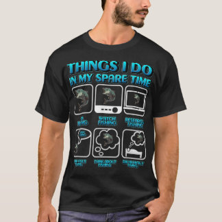 Things I Do In My Spare Time Funny Fishing Apparel T-Shirt