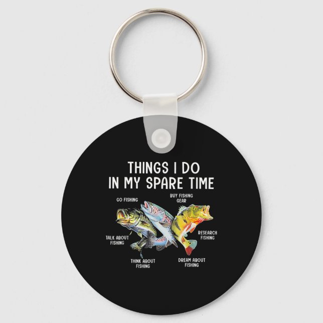 Things I Do In My Spare Time Funny Fishing  Key Ring (Front)