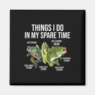 Things I Do In My Spare Time Funny Fishing Lovers  Magnet