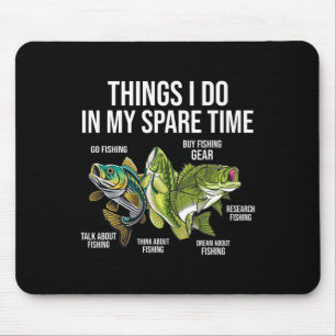 Things I Do In My Spare Time Funny Fishing Lovers Mouse Pad