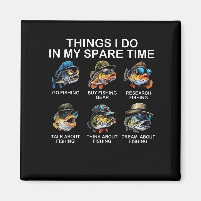 Things I Do In My Spare Time Funny Fishing  Magnet (Front)