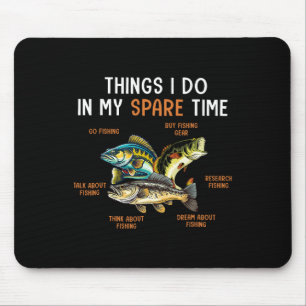 Things I Do In My Spare Time Funny Fishing Things Mouse Pad