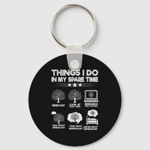 Things I Do In My Spare Time Funny Genealogy  Key Ring