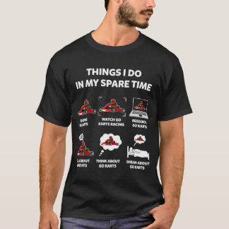 Things I Do In My Spare Time Funny Go Karts Racing T-Shirt