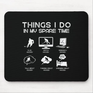 Things I Do In My Spare Time Funny Hockey Lover Mouse Pad