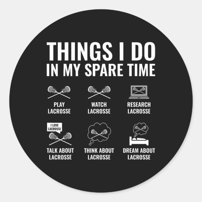 Things I Do In My Spare Time Funny Lacrosse Player Classic Round Sticker (Front)