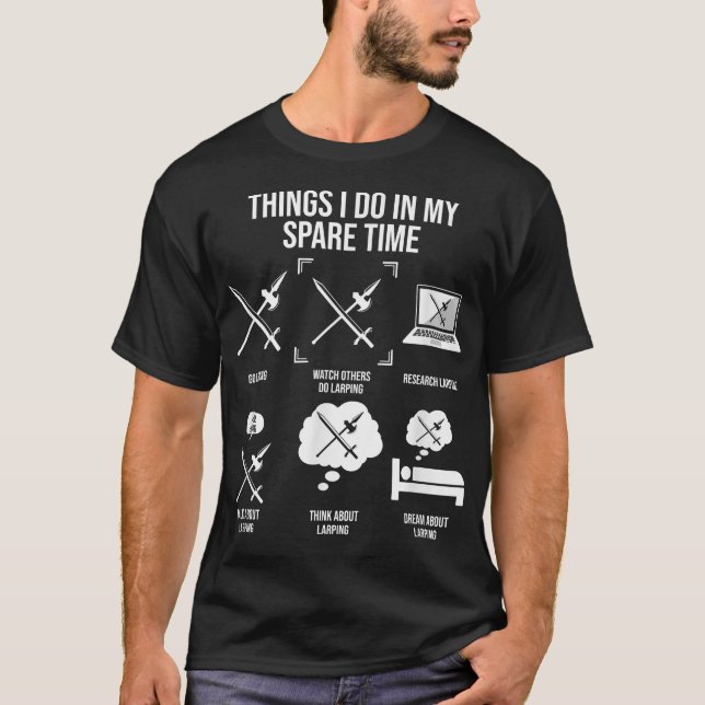 Things I Do In My Spare Time  Funny Larping  T-Shirt (Front)
