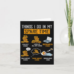 Things I Do In My Spare Time Funny Numismatics Coi Card