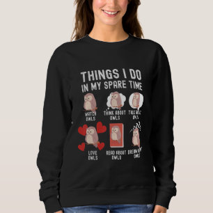 Things I Do In My Spare Time, Funny Owls Sweatshirt