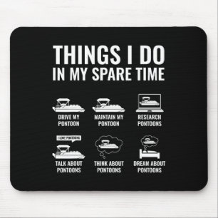 Things I Do In My Spare Time Funny Pontoon Boating Mouse Pad