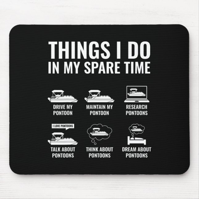 Things I Do In My Spare Time Funny Pontoon Boating Mouse Pad (Front)