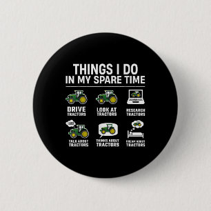Things I Do In My Spare Time - Funny Tractors Love 6 Cm Round Badge