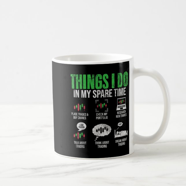 Things I Do In My Spare Time Funny Trading Stock I Coffee Mug (Right)