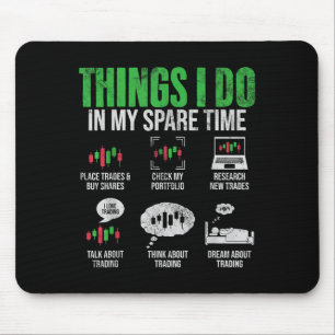 Things I Do In My Spare Time Funny Trading Stock I Mouse Pad