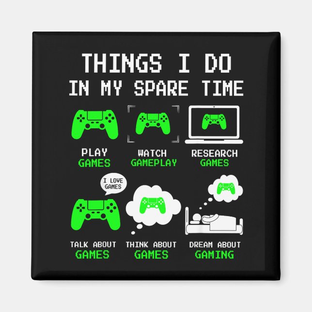 Things I Do In My Spare Time Gaming Funny Gamer Bo Magnet (Front)