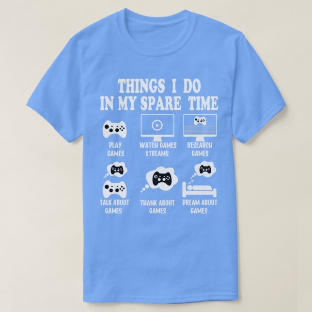 Things I do In my Spare time gaming lover free tim T-Shirt (Design Front)
