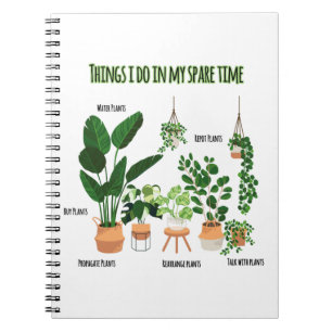 Things I Do In My Spare Time - Gardener, Gardening Notebook