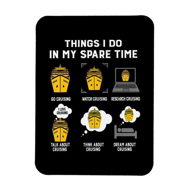 Things I Do In My Spare Time Go Cruising Funny Magnet (Vertical)