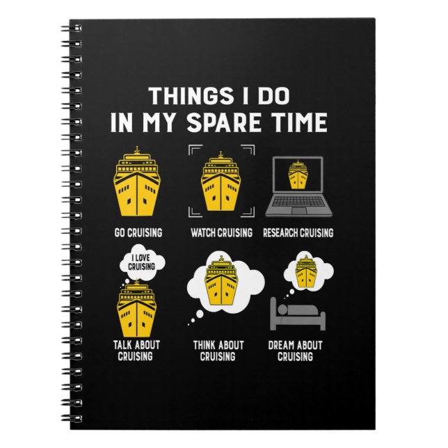 Things I Do In My Spare Time Go Cruising Funny Notebook (Front)