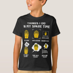 Things I Do In My Spare Time Go Cruising Funny T-Shirt