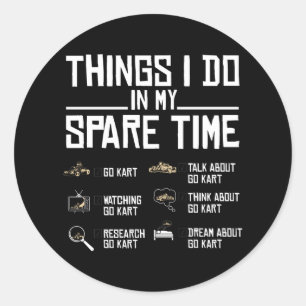 Things I Do In My Spare Time, Go Kart Classic Round Sticker
