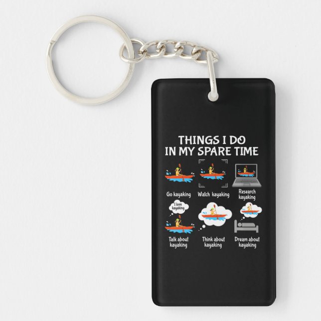 Things I Do In My Spare Time Go Kayaking Watch Key Ring (Front)