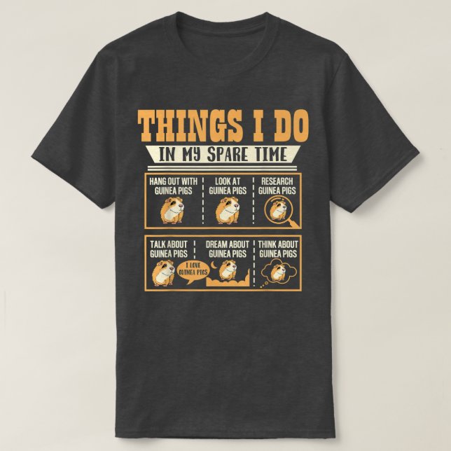 Things I Do In My Spare Time Guinea Pig Cavy Lover T-Shirt (Design Front)