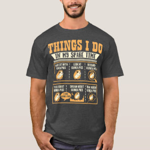 Things I Do In My Spare Time Guinea Pig Cavy Lover T-Shirt
