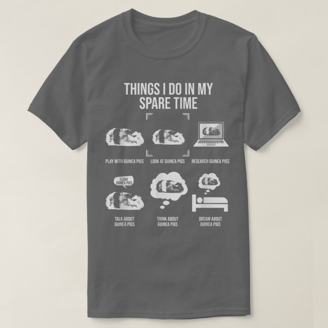Things I Do In My Spare Time, Guinea Pig Lover T-S T-Shirt (Design Front)