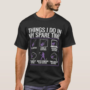 Things I Do In My Spare Time Guitar Player Guitar T-Shirt