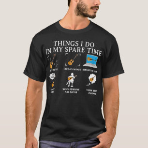 Things I Do In My Spare Time Guitar T-Shirt