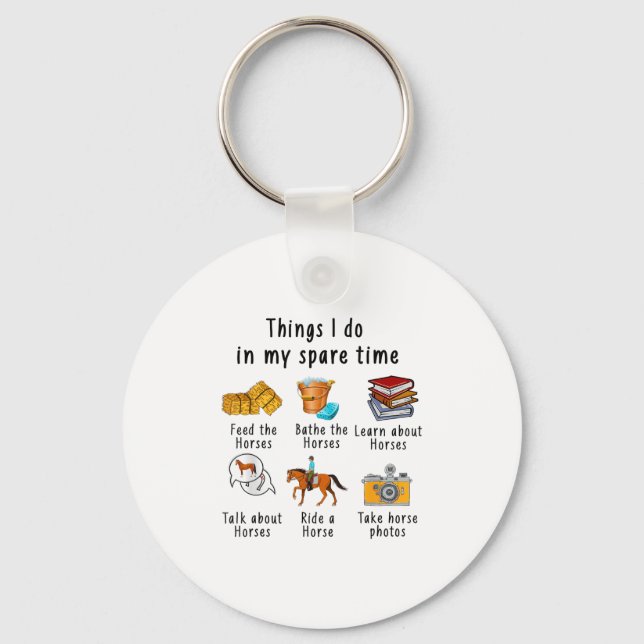 Things I Do In My Spare Time Horse  Key Ring (Front)